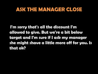 ASK THE MANAGER CLOSE
 