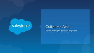 Guillaume Attia
Senior Manager Solution Engineer
 