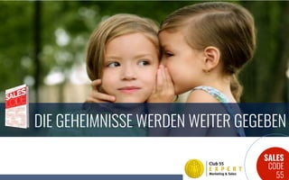 SALES
CODE
55
DIE GEHEIMNISSE WERDEN WEITER GEGEBEN
 