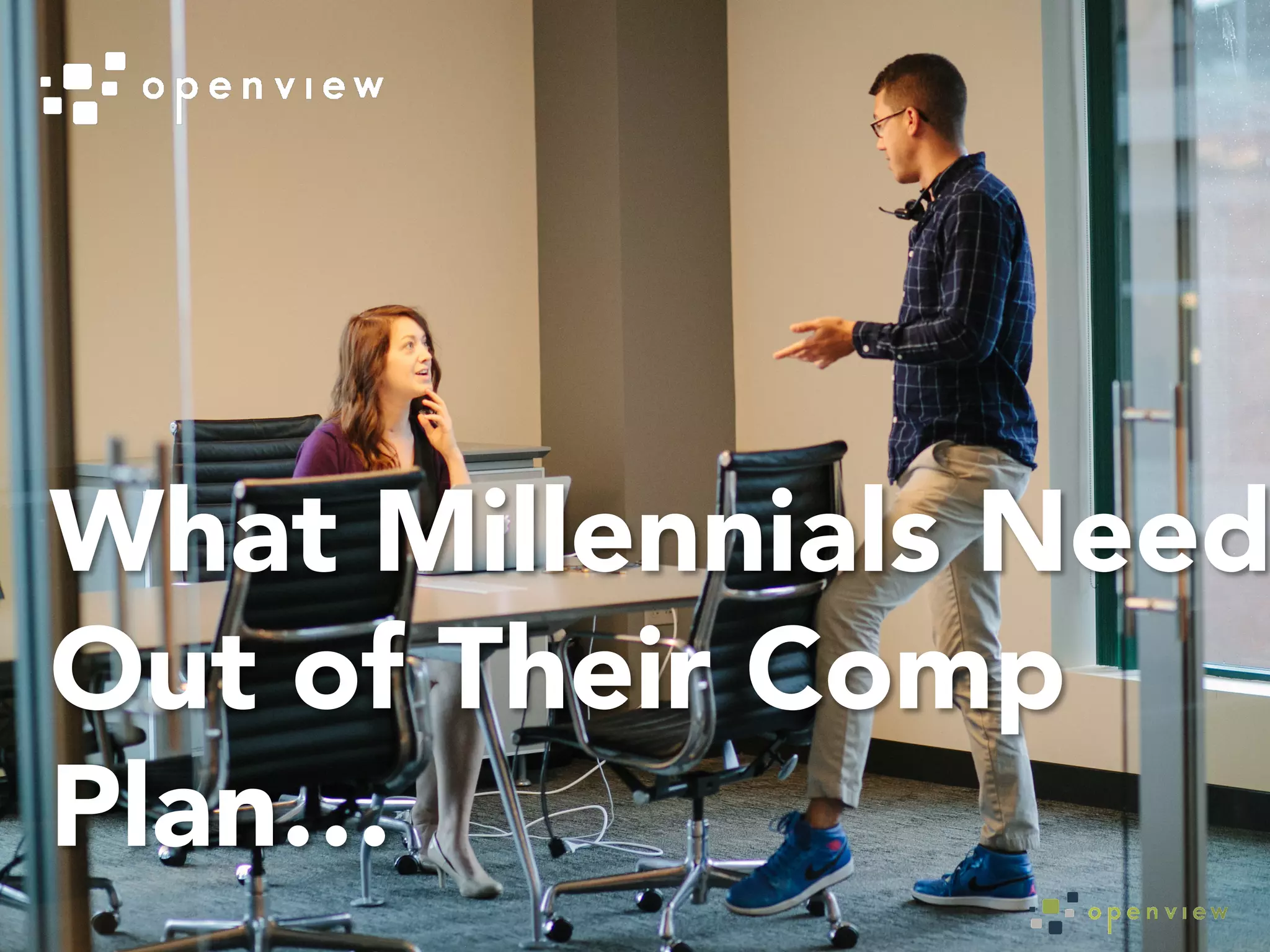 What Millennials Need
Out of Their Comp
Plan…
 