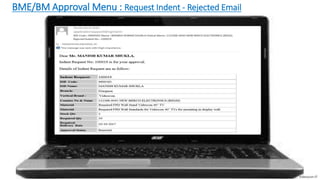 BME/BM Approval Menu : Request Indent - Rejected Email
Videocon-IT
 