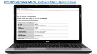 BME/BM Approval Menu : Customer Return- Approved Email
Videocon-IT
 