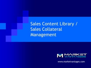 Sales Content Library / Sales Collateral Management www.marketvantages.com 