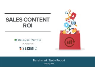 SALES CONTENT
ROI
Benchmark Study Report
February 2018
 