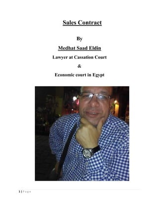 1 | P a g e
Sales Contract
By
Medhat Saad Eldin
Lawyer at Cassation Court
&
Economic court in Egypt
 
