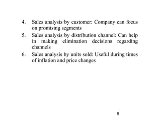 4.   Sales analysis by customer: Company can focus
     on promising segments
5.   Sales analysis by distribution channel:...