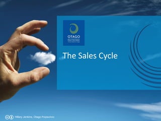 The Sales Cycle Hillary Jenkins, Otago  Polytechnic 