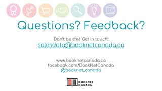 Questions? Feedback?
Don’t be shy! Get in touch:
salesdata@booknetcanada.ca
www.booknetcanada.ca
facebook.com/BookNetCanada
@booknet_canada
 