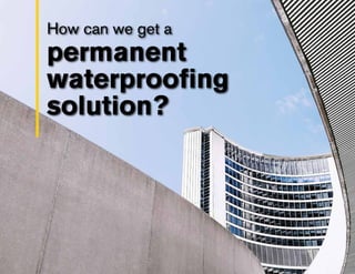 How can we get a
permanent
waterproofing
solution?
 