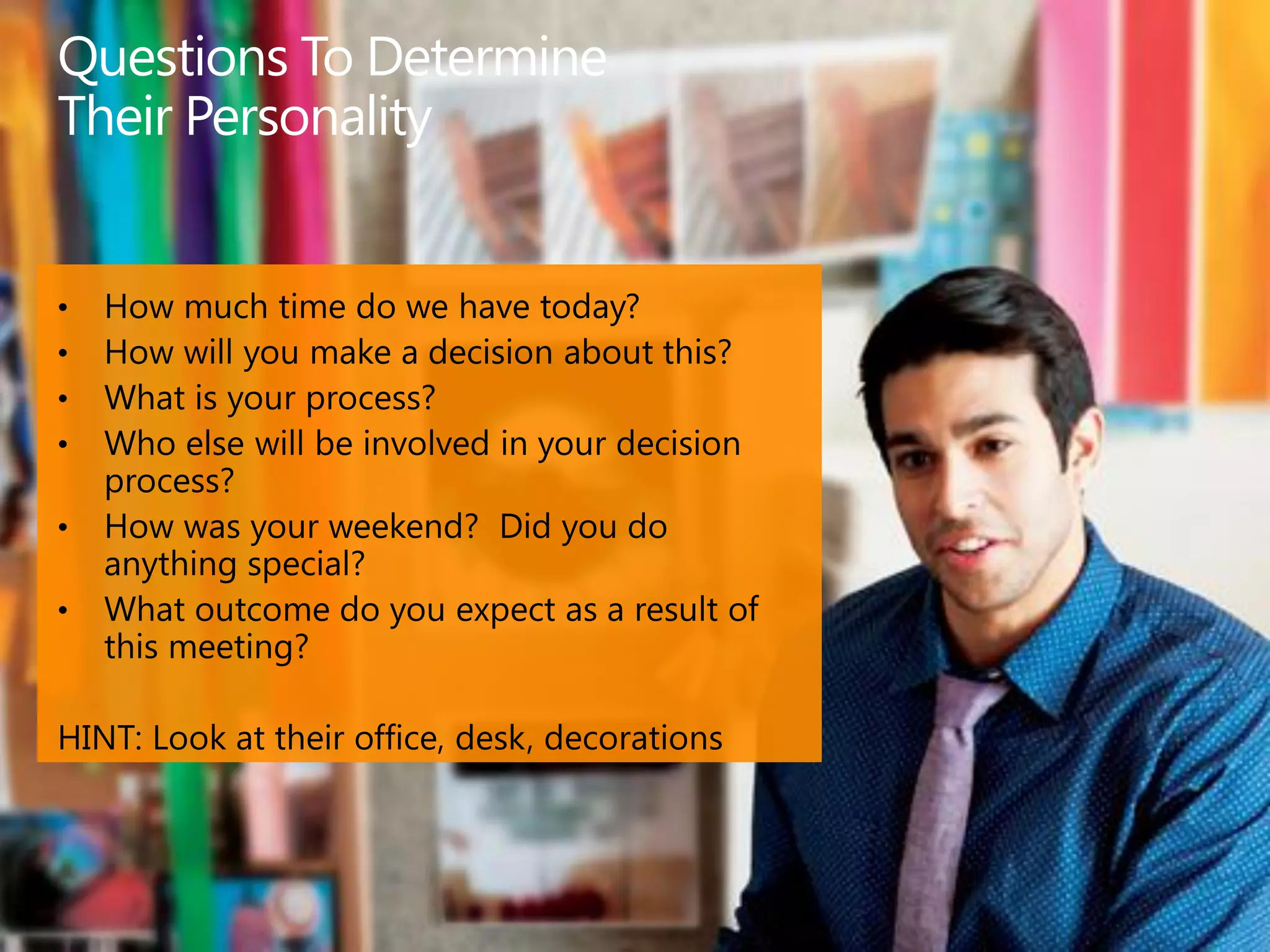 Questions To Determine
Their Personality
 