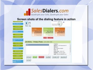 Screen shots of the dialing feature in action
 
