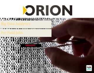 zBig Data Analytics
/For Field Jobs
 