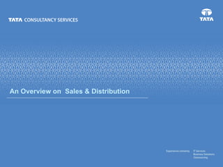 An Overview on Sales & Distribution
 