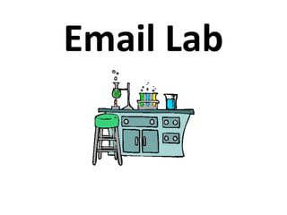 Email	
  Lab
 