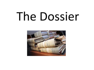 The	
  Dossier
 