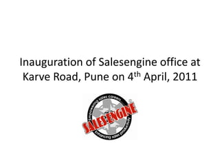 Inauguration of Salesengine office at Karve Road, Pune on 4th April, 2011 