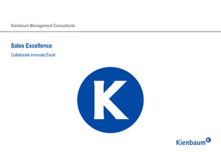 Sales Excellence
Collaborate Innovate Excel
Kienbaum Management Consultants
 