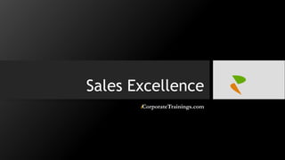 Sales Excellence
iCorporateTrainings.com
 