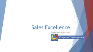 Sales Excellence
iCorporatetrainings.com
 