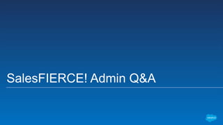 SalesFIERCE! Admin Q&A
 