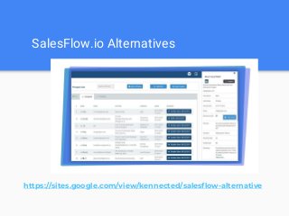 SalesFlow.io Alternatives
https://sites.google.com/view/kennected/salesflow-alternative
 