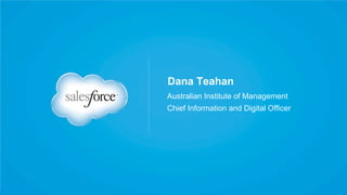 Dana Teahan
Australian Institute of Management
Chief Information and Digital Officer
 