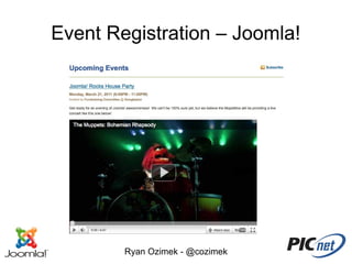 Event Registration – Joomla!




        Ryan Ozimek - @cozimek
 