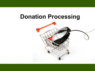 Donation Processing




               links
 