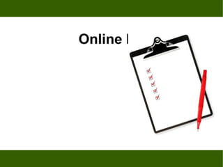 Online Forms




           links
 