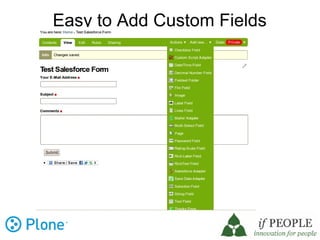 Easy to Add Custom Fields
 