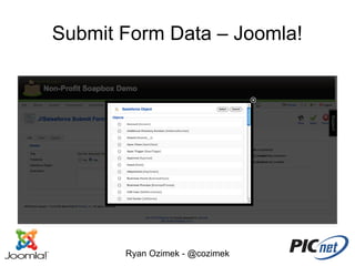 Submit Form Data – Joomla!




       Ryan Ozimek - @cozimek
 