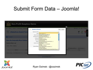 Submit Form Data – Joomla!




       Ryan Ozimek - @cozimek
 