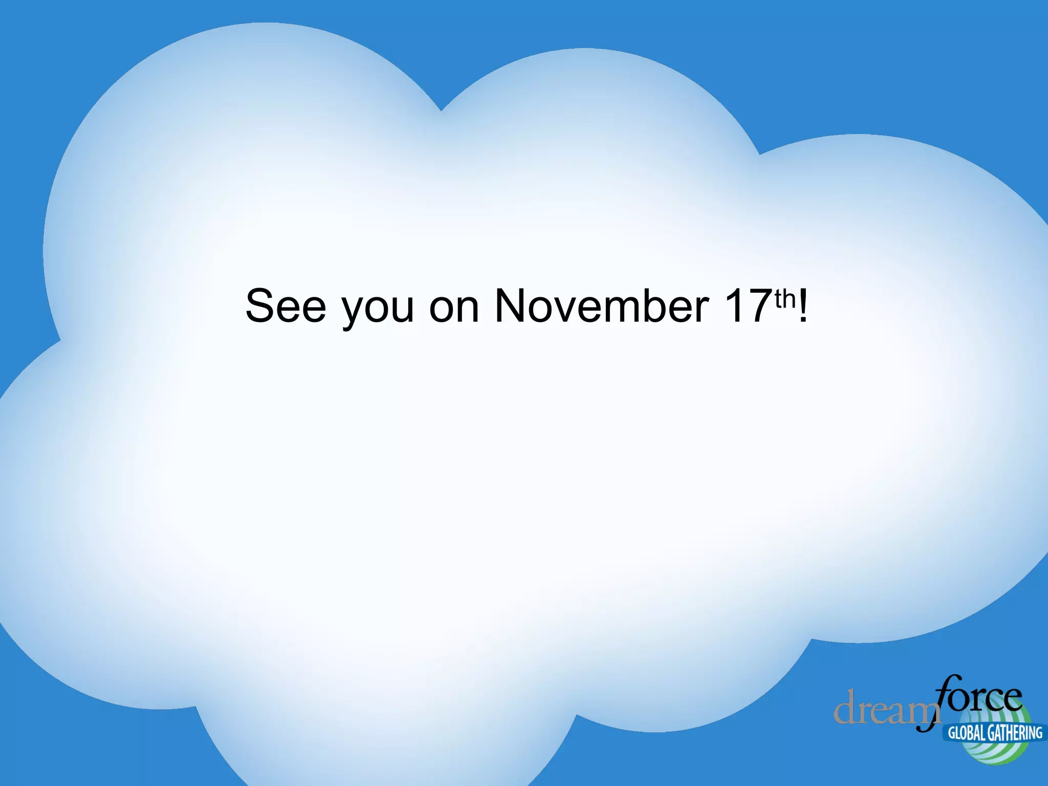 See you on November 17 th ! 