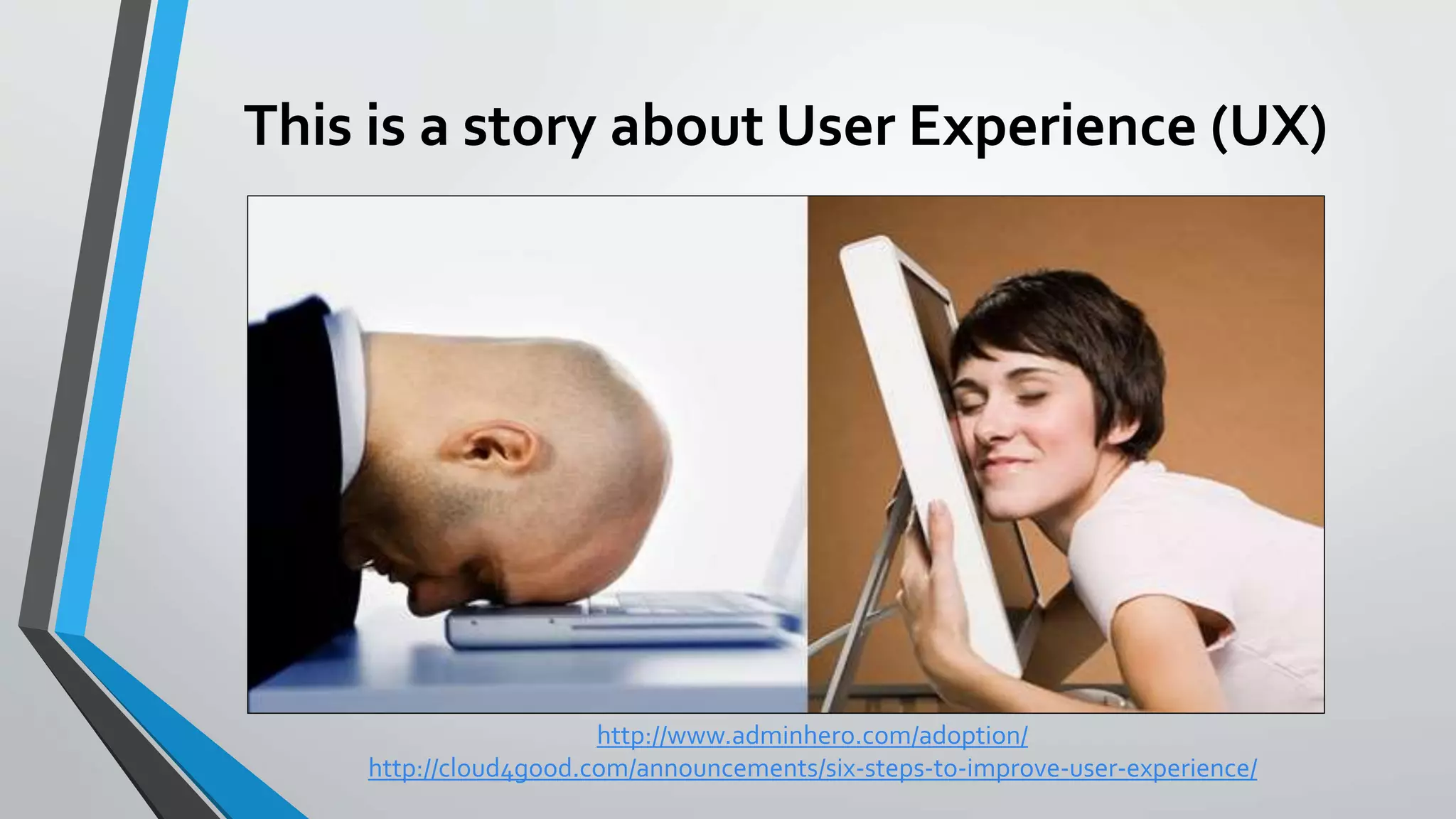 This is a story about User Experience (UX)
http://www.adminhero.com/adoption/
http://cloud4good.com/announcements/six-steps-to-improve-user-experience/
 