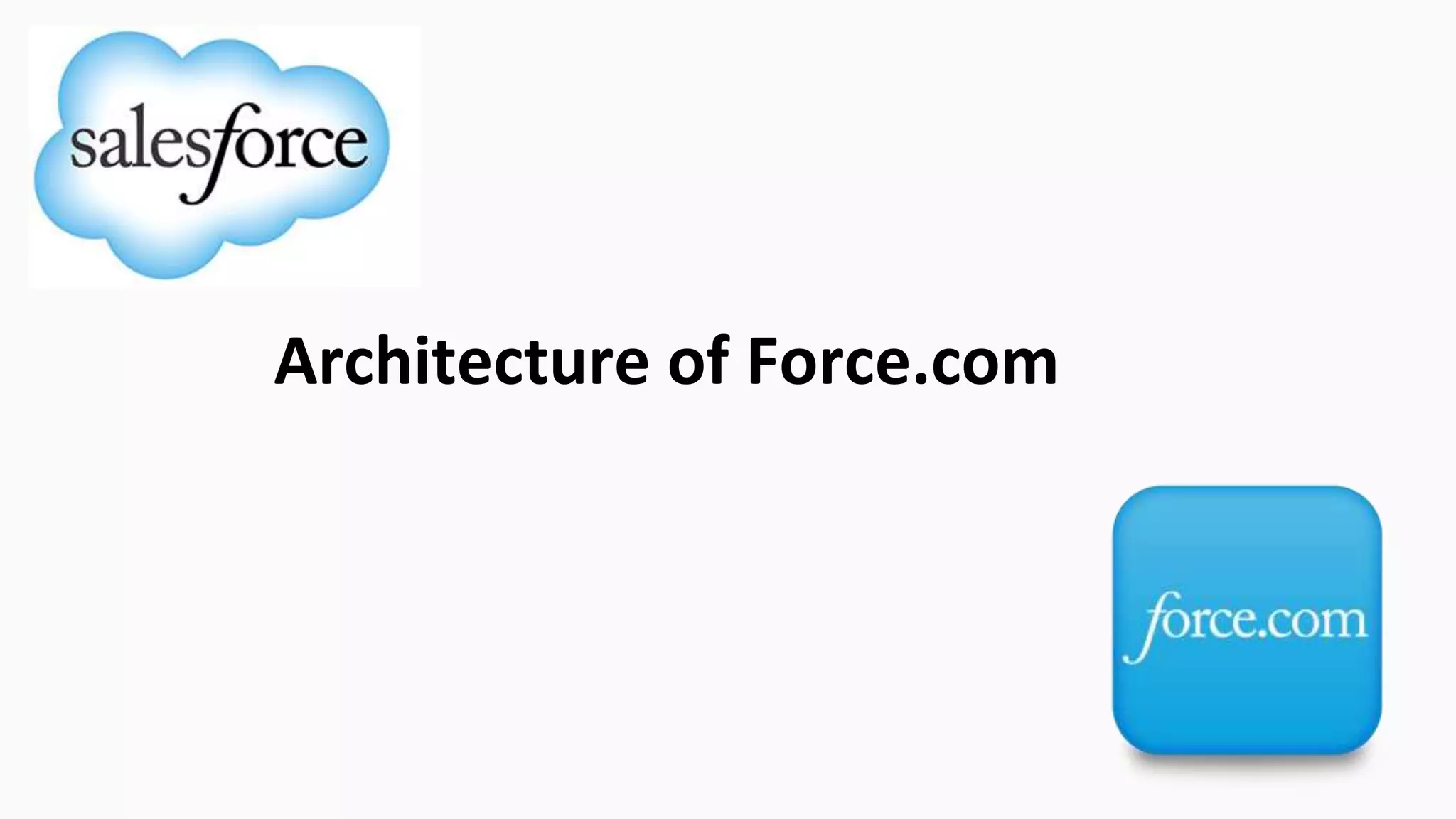 Architecture of Force.com
 