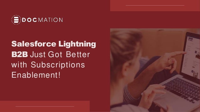 Salesforce Lightning B2B Just Got Better with Subscriptions Enablement!