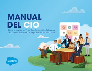 DEL CIO
MANUAL
Cómo el equipo de TI de Salesforce utiliza Salesforce
para mejorar la innovación, la productividad y la cultura.
Marketing Dashboard
 