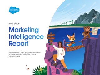 Marketing
Intelligence
Report
Insights from 2,500+ marketers worldwide
on data, analytics, and privacy in the
digital-first era
THIRD EDITION
 