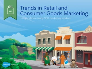 Insights from nearly 900 marketing leaders
Trends in Retail and
Consumer Goods Marketing
Bearista
General
Store
 