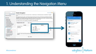 #forcewebinar
1. Understanding the Navigation Menu
 