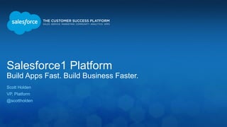 Salesforce App Cloud
Experience a new way to build apps fast
 
