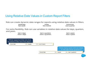 Using Relative Date Values in Custom Report Filters
 