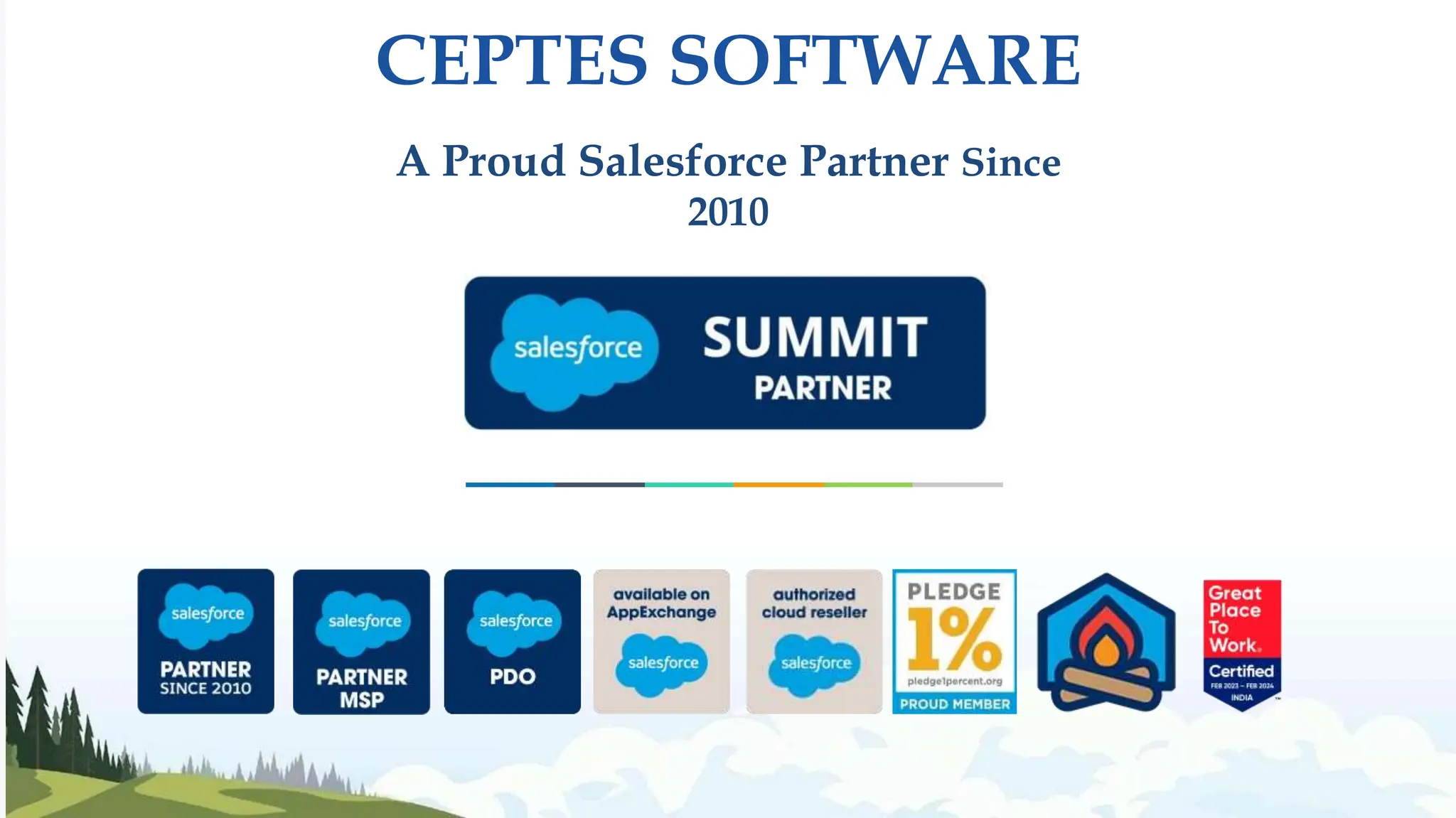 CEPTES SOFTWARE
A Proud Salesforce Partner Since
2010
 