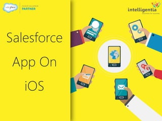 Salesforce
App On
iOS
 