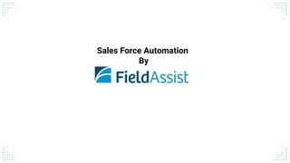 Sales Force Automation
By
 