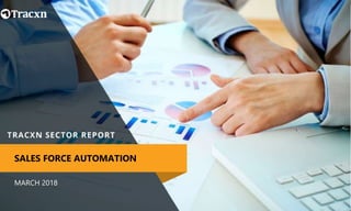MARCH 2018
SALES FORCE AUTOMATION
 