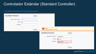 Controlador Estándar (Standard Controller)
La pantalla resultante tiene el siguiente aspecto:
 