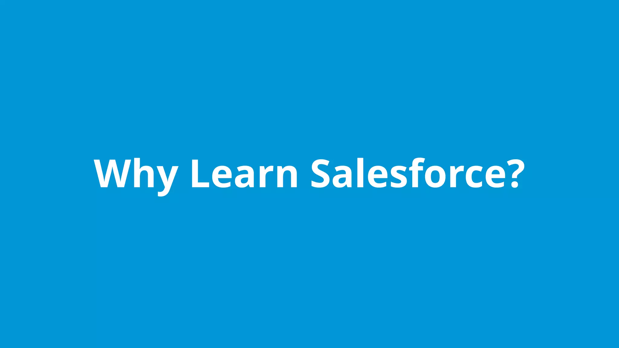 www.edureka.co/salesforce-foundation-comboEdureka’s Salesforce Certification Training
Why Learn Salesforce?
 