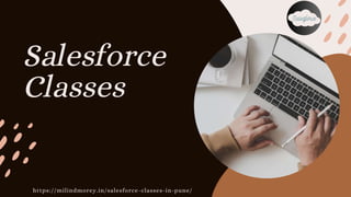 Salesforce
Classes
https://milindmorey.in/salesforce-classes-in-pune/
 