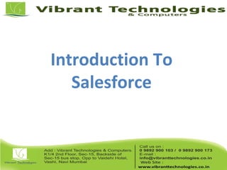 Introduction To
Salesforce
 